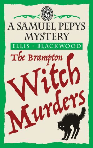 [The Samuel Pepys Mysteries 01] • The Brampton Witch Murders